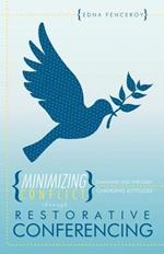 Minimizing Conflict Through Restorative Conferencing: Changing Lives Through Changing Attitudes