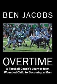 Overtime: A Football Coach's Journey from Wounded Child to Becoming a Man - Ben Jacobs - cover