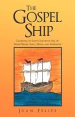 The Gospel Ship: Learning to Love God with All of Your Heart, Soul, Mind, and Strength