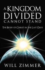 A Kingdom Divided Cannot Stand: The Body of Christ in the Last Days