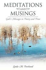 Meditations and Musings: God's Messages in Poetry and Prose