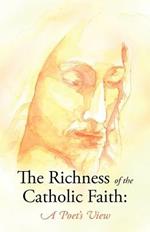 The Richness of the Catholic Faith: A Poet's View