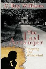 The Last Arranger: Reaping the Whirlwind