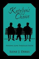 Katelyn's Choice: Finding Love Through Faith