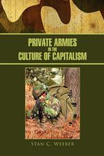 Private Armies in the Culture of Capitalism