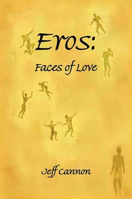 Eros: Faces of Love - Jeff Cannon - cover