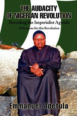 The Audacity of Nigerian Revolution - Emmanuel Adetula - cover