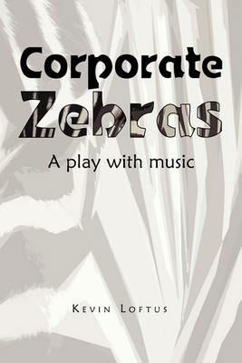 Corporate Zebras - Kevin Loftus - cover