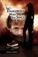She's Dangerous When She Sings - Kelly Scott - cover