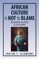 African Culture Is Not to Blame - Pauline E Aligwekwe - cover