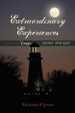 Extraordinary Experiences: Vampyre & Night and Day