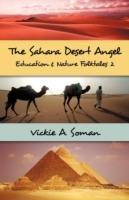 The Sahara Desert Angel: Education & Nature Folktales 2 - Vickie a Soman - cover