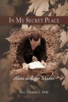 In My Secret Place: Alone with the Master