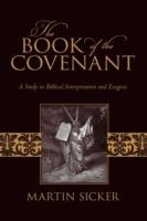 The Book of the Covenant: A Study in Biblical Interpretation and Exegesis - Martin Sicker - cover