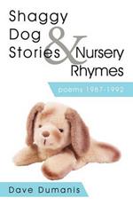 Shaggy Dog Stories & Nursery Rhymes: Poems 1987-1992