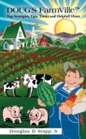 Doug's Farmville Top Stratigies, Tips, Tricks and Helpfull Hints - Douglas D Stapp - cover