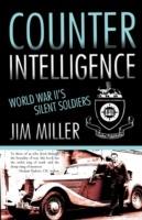 Counter Intelligence: World War II's Silent Soldiers - Jim Miller - cover