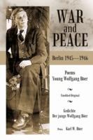 War and Peace: Poems of the Young Wolfgang Boeer