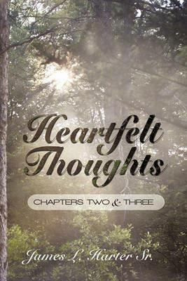 Heartfelt Thoughts: Chapters Two and Three - James L Harter - cover