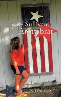 Jayne Sullivan, Army brat - Cathy Sharpe - cover