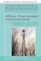 Cell Towers-- Wireless Convenience? Or Environmental Hazard? - cover
