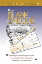 The Blank Cheque: Scriptures and Insightful Thoughts for the Seekers of Abundance