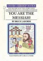 You Are the Messiah!: Choose-A-Choice Book #1