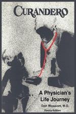 Curandero: A Physician's Life Journey: The Memoirs of a Pediatrician