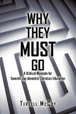 Why They Must Go: A Biblical Mandate for Seventh-Day Adventist Christian Education