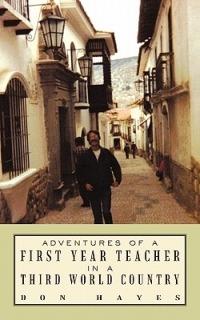 Adventures of a First Year Teacher in a Third World Country - Don Hayes - cover