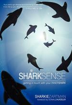 Shark Sense: Getting in Touch with Your Inner Shark