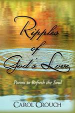 Ripples of God's Love: Poems to Refresh the Soul