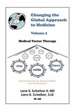 Changing the Global Approach to Medicine, Volume 2: Medical Vector Therapy
