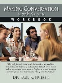 Making Conversation Work for You - Workbook - Paul R Friesen - cover