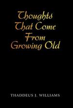 Thoughts That Come From Growing Old