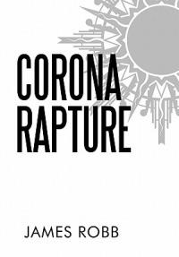 Corona Rapture - James Robb - cover