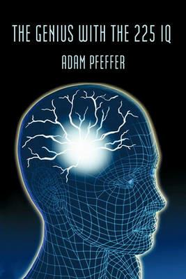 The Genius with the 225 IQ - Adam Pfeffer - cover