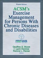 ACSM's Exercise Management for Persons With Chronic Diseases and Disabilities