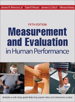 Measurement and Evaluation in Human Performance - James R. Morrow,Dale P. Mood,James G. Disch - cover