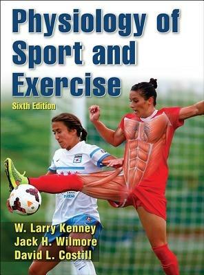 Physiology of Sport and Exercise - W. Larry Kenney,Jack H. Wilmore,David L. Costill - cover