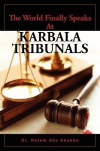 The World Finally Speaks At KARBALA TRIBUNALS - Dr Hatem Abu Shahba - cover