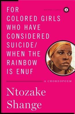 For Colored Girls Who Have Considered Suicide/When the Rainbow Is Enuf: A Choreopoem - Ntozake Shange - cover