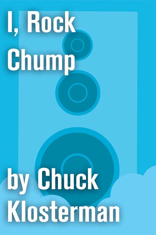 I, Rock Chump