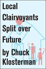 Local Clairvoyants Split Over Future