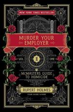 Murder Your Employer: The McMasters Guide to Homicide