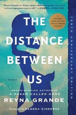 The Distance Between Us: A Memoir - Reyna Grande - cover