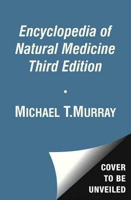 The Encyclopedia of Natural Medicine Third Edition - Michael T. Murray,Joseph Pizzorno - cover