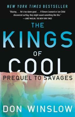 The Kings of Cool: A Prequel to Savages - Don Winslow - cover