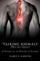 'Talking Animals' (Dictio Grex): A Primer on the History of Slavery