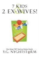 7 Kids & 2 Ex-Wives!: How Fixing 